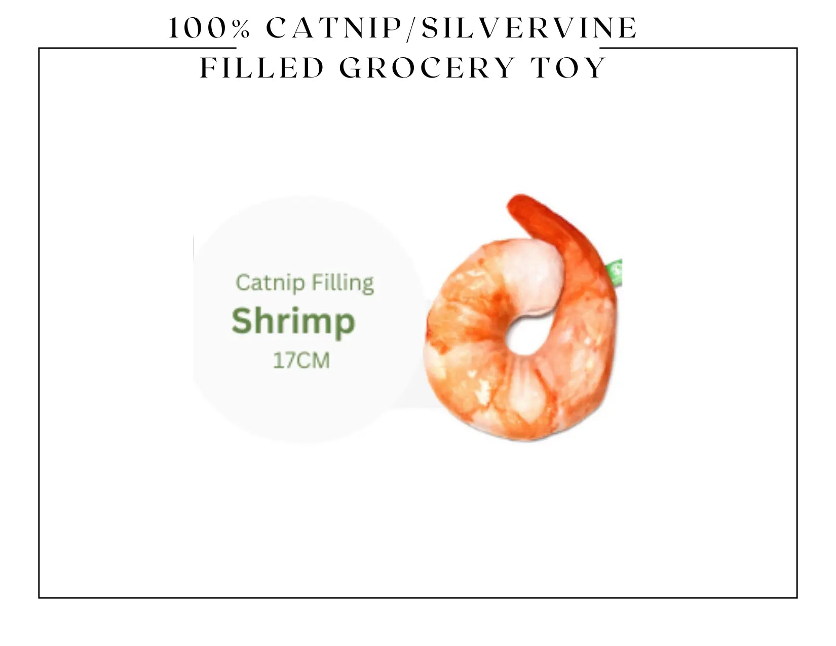 100% Silvervine/Catnip Filled Grocery Cuddle Toy CATWANT